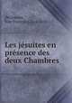 Les jsuites en prsence des deux Chambres, 