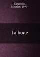 La boue, Genevoix, Maurice, 1890- 