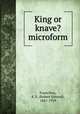 King or knave? microform, Francillon, R. E. (Robert Edward), 1841-1919 