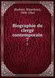 Biographie du clerg contemporain. 7, [Barbier, Hippolyte], 1808-1864 