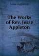 The Works of Rev. Jesse Appleton., Jesse Appleton 