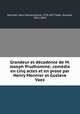 Grandeur et dcadence de M. Joseph Prudhomme; comdie en cinq actes et en prose par Henry Monnier et Gustave Vaez, 