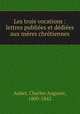 Les trois vocations : lettres publies et ddies aux mres chrtiennes, Auber, Charles Auguste, 1800-1842 
