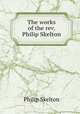 The works of the rev. Philip Skelton, Philip Skelton 