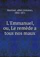 L`Emmanuel, ou, Le remde a tous nos maux, 