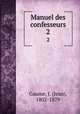 Manuel des confesseurs. 2, Gaume, J. (Jean), 1802-1879 