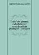 Trait des pierres, traduit du grec. Avec des notes physiques & critiques, Theophrastus,Hill, John, 1714?-1775,Parsons, James, 1705-1770,Folkes, Martin, 1690-1754 