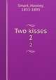 Two kisses. 2, Smart, Hawley, 1833-1893 