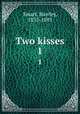 Two kisses. 1, Smart, Hawley, 1833-1893 