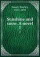 Sunshine and snow. A novel. 1, Smart, Hawley, 1833-1893 