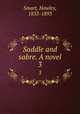 Saddle and sabre. A novel. 3, Smart, Hawley, 1833-1893 