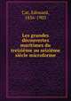 Les grandes dcouvertes maritimes du treizime au seizime sicle microforme, Cat, Edouard, 1856-1903 
