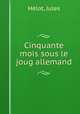Cinquante mois sous le joug allemand, 