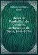 Henri de Pardaillan de Gondrin, archevque de Sens, 1646-1674, Dubois, Georges, 1864- 