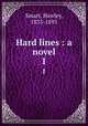 Hard lines : a novel. 1, Smart, Hawley, 1833-1893 