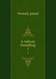 A railway foundling. 1, Nomad, pseud 