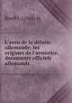 L`aveu de la dfaite allemande; les origines de l`armistice, documents officiels allemands, Koeltz, Louis, tr 
