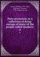 Piety promoted, in a collection of dying sayings of many of the people called Quakers:. 4, Evans, William, 1787-1867, ed,Evans, Thomas, 1798-1868, joint ed 
