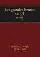Les grandes heures. ser.01, Lavedan, Henri, 1859-1940 