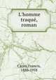L`homme traqu, roman, Carco, Francis, 1886-1958 