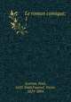 Le roman comique;. 1, Scarron, Paul, 1610-1660,Fournel, Victor, 1829-1894 