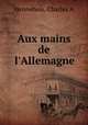 Aux mains de l`Allemagne, Hennebois, Charles A 