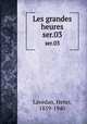 Les grandes heures. ser.03, Lavedan, Henri, 1859-1940 