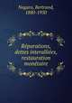 Rparations, dettes interallies, restauration montaire, Nogaro, Bertrand, 1880-1950 