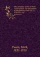 The complete works of Mark Twain pseud. The adventures of Huckleberry Finn Vol. 11. ELEVEN (11), Mark Twain 