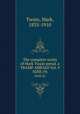 The complete works of Mark Twain pseud. a TRAMP ABROAD Vol. 9. NINE (9), Mark Twain 