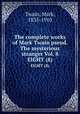 The complete works of Mark Twain pseud. The mysterious stranger Vol. 8. EIGHT (8), Mark Twain 