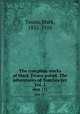 The complete works of Mark Twain pseud. The adventures of TomSawyer Vol. 1. one (1), Mark Twain 