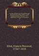 A series of letters on the political and financial state of the nation, at the commencement of the year 1814 : addressed to the Earl of Liverpool. 13, Eliot, Francis Perceval, 1756?-1818 