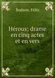 Hrous; drame en cinq actes et en vers, 