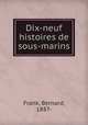 Dix-neuf histoires de sous-marins, Frank, Bernard, 1887- 