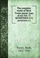 The complete works of Mark Twain pseud. Joan of Arc Vol. 17. SEVENTEEN (17), Mark Twain 