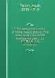 The complete works of Mark Twain pseud. The man that corrupted Hadleyburg Vol. 15. FFITEEN (15), Mark Twain 
