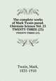 The complete works of Mark Twain pseud. Chirstain Science Vol. 23. TWENTY-THREE (23), Mark Twain 