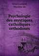 Psychologie des mystiques catholiques orthodoxes, Montmorand, Maxime de 