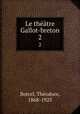 Le thtre Gallot-breton. 2, 
