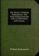 The Works of William Shakespeare: The Plays Edited from the Folio of MDCXXIII, with Various ., William Shakespeare 
