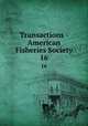 Transactions - American Fisheries Society. 16, American Fisheries Society,American Fisheries Society. Minutes of the annual meeting,American Fisheries Society. Proceedings of the annual meeting 