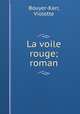 La voile rouge; roman, Bouyer-Karr, Violette 