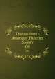 Transactions - American Fisheries Society. 06, American Fisheries Society,American Fisheries Society. Minutes of the annual meeting,American Fisheries Society. Proceedings of the annual meeting 