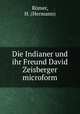 Die Indianer und ihr Freund David Zeisberger microform, 