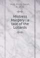 Mistress Margery : a tale of the Lollards, Holt, Emily Sarah, b. 1836 
