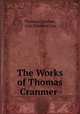 The Works of Thomas Cranmer ., Thomas Cranmer, John Edmund Cox 