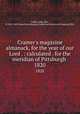 Cramer`s magazine almanack, for the year of our Lord . : calculated . for the meridian of Pittsburgh .. 1820, Taylor, John, Rev., fl. 1812-1829,American Almanac Collection (Library of Congress) DLC 