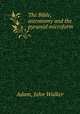 The Bible, astronomy and the pyramid microform, Adam, John Walker 