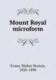 Mount Royal microform, Evans, Walter Norton, 1836-1896 